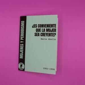 ¿Es conveniente que la mujer sea creyente? – María Abella